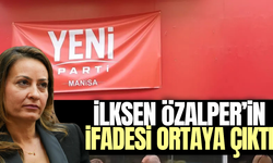 İlksen Özalper’in ifadesi ortaya çıktı!