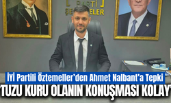 İYİ Partili Öztemeller’den Ahmet Nalbant’a tepki!