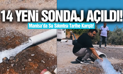 Kentin geleceğine can suyu: Manisa'da 14 yeni sondaj kuyusu açıldı
