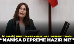 İYİ Partili Sunat’tan Bakanlıklara "Deprem" Tepkisi: "Raporlar Rafta, Sorular Cevapsız"