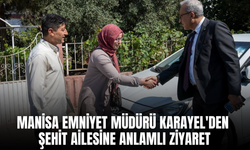 Manisa Emniyet Müdürü Karayel'den şehit ailesine vefa ziyareti