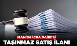 Manisa İcra Dairesi 12 Bin Metrekarelik Taşınmaz İcradan Satışa Çıkardı