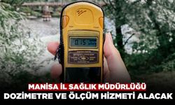 Manisa İl Sağlık Müdürlüğü 36 Aylık Dozimetre ve Ölçüm Hizmeti Alacak
