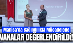 Manisa'da bağımlılıkla mücadele masaya yatırıldı!