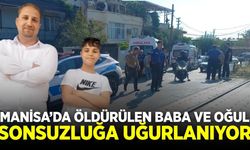 Manisa’da Dün Öldürülen Baba ve Oğul Son Yolculuğuna Uğurlanıyor
