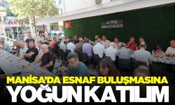 Şehzadeler’de Esnaf Buluşmasına Yoğun Katılım
