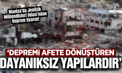 Manisa’da Jeofizik Mühendisleri Odası’ndan 17 Ağustos Depremi Uyarısı!