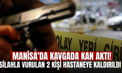 Manisa'da silahlı kavgada 1'i ağır 2 kişi yaralandı