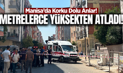 Manisa'da korku dolu anlar: 5 katlı binanın çatısından atladı!