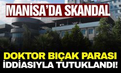 Manisa'da Rezalet: Hastalardan Milyonlarca Rüşvet Toplayan Doktor Cezaevinde