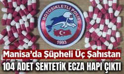 Manisa'da şüphe üzerine durduruldular: Üzerlerinden 104 adet hap çıktı
