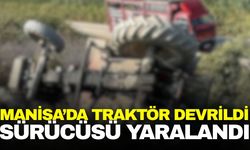 Manisa’da devrilen traktörün sürücüsü yaralandı