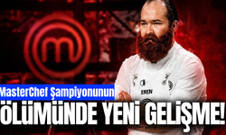 MasterChef şampiyonu Eren Kaşıkçı'nın ölüm nedeni belli oldu!
