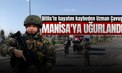 Manisalı Uzman Çavuşun naaşı Manisa'ya uğurlandı