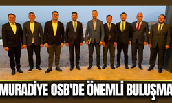 Cumhurbaşkanlığı Yatırım Ofisi’nden Muradiye OSB’ye Stratejik Ziyaret