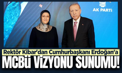 Rektör Kibar, Cumhurbaşkanı Erdoğan ile görüştü