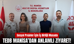 TEDB Manisa’dan Aile ve Sosyal Hizmetler İl Müdürlüğü’ne İş Birliği Ziyareti
