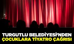 Turgutlu'da çocuklara yönelik tiyatro kursu: İşte detaylar...