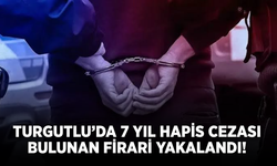 Turgutlu’da hırsızlık suçundan aranan firari hükümlü yakalandı