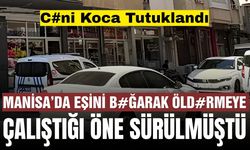 Turgutlu’da eşini boğmaya çalıştığı iddia edilen koca tutuklandı