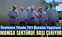 Türkiye üretiminin yüzde 78'i Manisa'daki bu işletmede yapılıyor