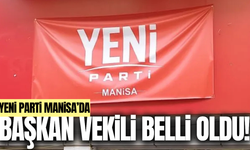 YENİ Parti Manisa’da il başkan vekili belli oldu!