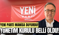 YENİ Parti Manisa'dan açıklama: Yönetim kurulu belirlendi!