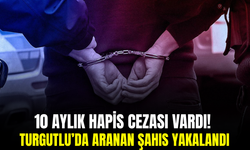Turgutlu’da aranan şahıs operasyonla yakalandı! Cezaevine gönderildi
