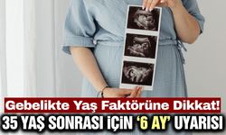 35 yaş sonrası gebelik planlayan kadınlara uzmanından önemli uyarılar
