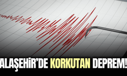 Alaşehir'de korkutan deprem!