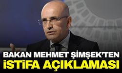 Hazine ve Maliye Bakanı Mehmet Şimşek'ten istifa açıklaması