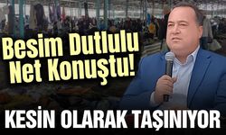 Başkan Dutlulu son noktayı koydu! Bit Pazarı kesin taşınıyor