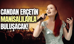 Usta sanatçı Candan Erçetin, Manisalılarla buluşacak!