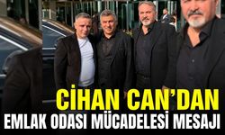 Cihan Can’dan emlak odası mücadelesi mesajı: “Bu mücadele sektörün geleceğinin mücadelesidir”