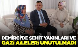 Demirci’de şehit yakınları ve gazi ailelerine vefa ziyareti