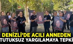 Denizli’de kurye cinayeti: Acılı anneden tutuksuz yargılamaya tepki