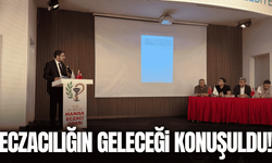 Eczacılığın geleceği Manisa’da masaya yatırıldı