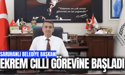 Saruhanlı Belediye Başkanı Ekrem Cıllı görevine başladı!