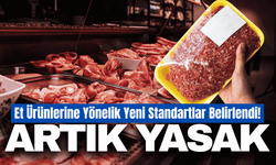Et ürünlerine yönelik yeni standartlar belirlendi!