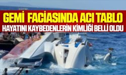 Gemi faciasında acı tablo: Hayatını kaybedenlerin kimliği belli oldu