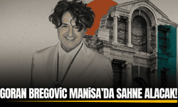 Goran Bregovic Sardes Antik Kenti’nde sahne alacak!