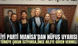 İYİ Parti Manisa’dan nüfus politikaları açıklaması