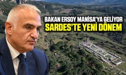 Bakan Mehmet Nuri Ersoy Manisa’ya geliyor: Sardes’te yeni dönem başlıyor