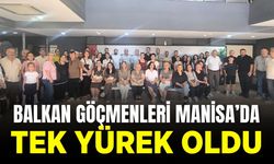 Göçmen Dernekleri Manisa'da buluştu