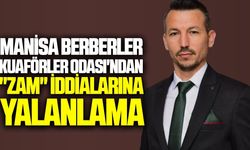 Manisa Berberler Kuaförler Odası'ndan "Zam" İddialarına Yalanlama: "Asılsız Haberlere İtibar Etmeyin"