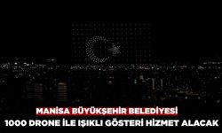 Manisa Büyükşehir Belediyesi 1000 Drone İle Işıklı Gösteri Hizmeti Alacak