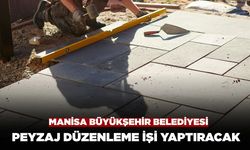 Manisa Büyükşehir Belediyesi Peyzaj Düzenleme işi Yaptıracak