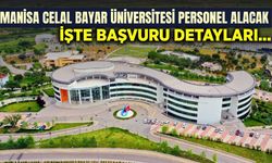 Manisa Celal Bayar Üniversitesi sözleşmeli personel alacak: Başvurular başladı!