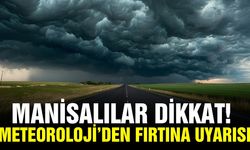 Manisalılar dikkat: 6 ilçede etkili olacak