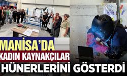 Manisa’da kadın kaynakçılar mesleki yeterlilik sınavında hünerlerini gösterdi